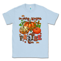 Dusty Blue in every season i will praise him Classic Tee - AdoDesignShop