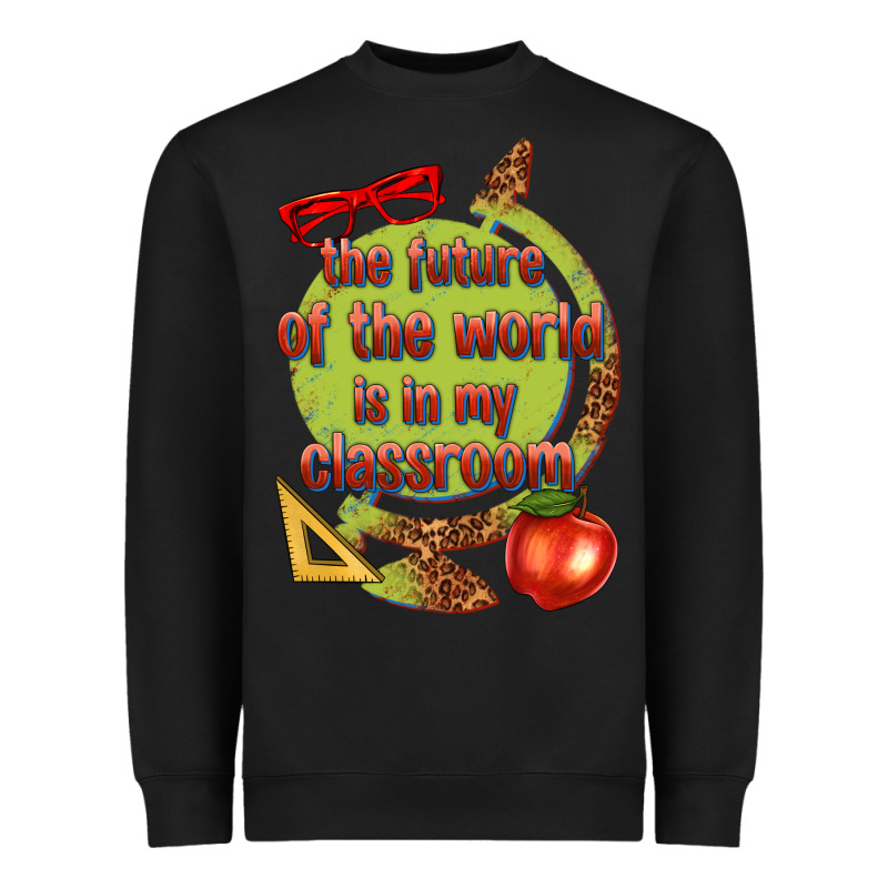 The Future Of The World Is In My Classroom Heavyweight Sweatshirt by texasbilliewilder | Teevron