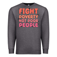 Charcoal Heather fight poverty not poor people Premium Sweatshirt - MaliasSmallBusiness