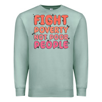 Seafoam fight poverty not poor people Premium Sweatshirt - MaliasSmallBusiness