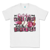 White in october we wear pink and watch  baseball Classic Tee - FaDigitalArtStudio