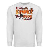 Oatmeal Heather i only smoke the good stuff Premium Sweatshirt - MaliasSmallBusiness