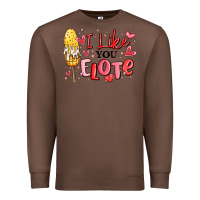 Chestnut i like you elote mexican valentines day Premium Sweatshirt - MaliasSmallBusiness