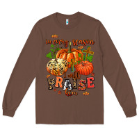 Chestnut in every season i will praise him Long Sleeve Tee - AdoDesignShop