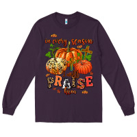 Plum in every season i will praise him Long Sleeve Tee - AdoDesignShop