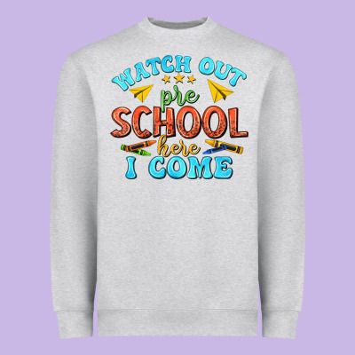 Heavyweight Sweatshirt watch out pre school here i come