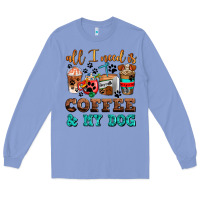 Colony Blue all i need is coffee and my dog Long Sleeve Tee - AdoDesignShop