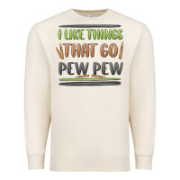 Sandshell i like things that go pew pew Premium Sweatshirt - MaliasSmallBusiness