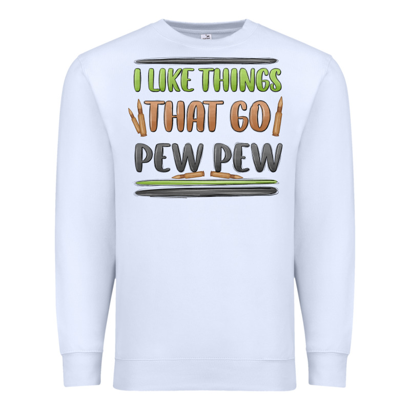 I Like Things That Go Pew Pew Premium Sweatshirt by MaliasSmallBusiness | Teevron