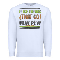 White i like things that go pew pew Premium Sweatshirt - MaliasSmallBusiness
