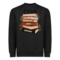 Black i teach strength bravery equality love history Heavyweight Sweatshirt - Zillion Design Studio