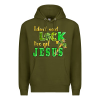 Army Green i dont need luck i have got jesus Premium Hoodie - AdoDesignShop