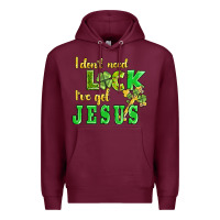 Burgundy i dont need luck i have got jesus Premium Hoodie - AdoDesignShop