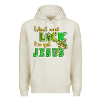 Oatmeal Heather i dont need luck i have got jesus Premium Hoodie - AdoDesignShop