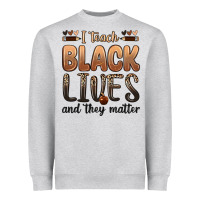 Heather Grey i teach black lives and they matter Heavyweight Sweatshirt - Zillion Design Studio