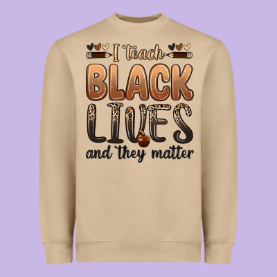 Heavyweight Sweatshirt i teach black lives and they matter
