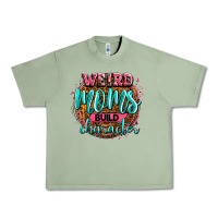 Oil Green weird moms build character Urban Heavy Tee - Zillion Design Studio