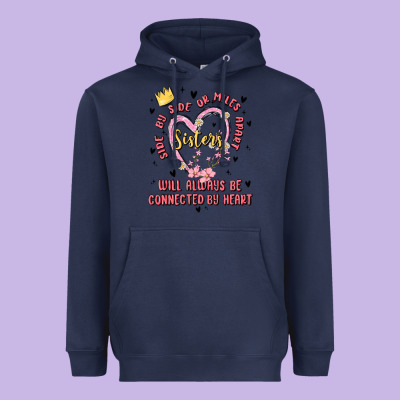 Side By Side Or Miles Apart Sisters Will Always Be Connected By Heart Heavyweight Hoodie Designed By Maliassmallbusiness