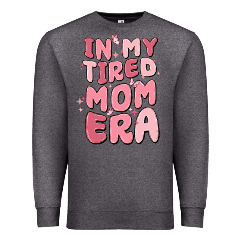 In My Tired Mom Era Premium Sweatshirt by MaliasSmallBusiness | Teevron