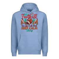 Colony Blue I'm a Football mom we don't do that keep calm Premium Hoodie - BundleAndBundleShop