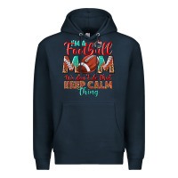 Navy I'm a Football mom we don't do that keep calm Premium Hoodie - BundleAndBundleShop