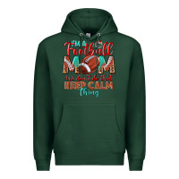 Sports Green I'm a Football mom we don't do that keep calm Premium Hoodie - BundleAndBundleShop