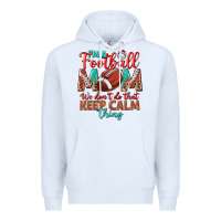 White I'm a Football mom we don't do that keep calm Premium Hoodie - BundleAndBundleShop