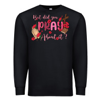 Black but did you pray about it Premium Sweatshirt - MaliasSmallBusiness