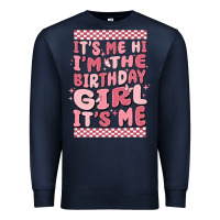 Navy its me hi im the birthday girl its me Premium Sweatshirt - MaliasSmallBusiness