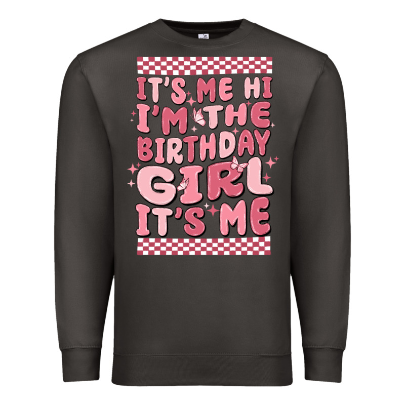 Its Me Hi Im The Birthday Girl Its Me Premium Sweatshirt by MaliasSmallBusiness | Teevron