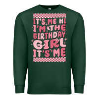 Sports Green its me hi im the birthday girl its me Premium Sweatshirt - MaliasSmallBusiness
