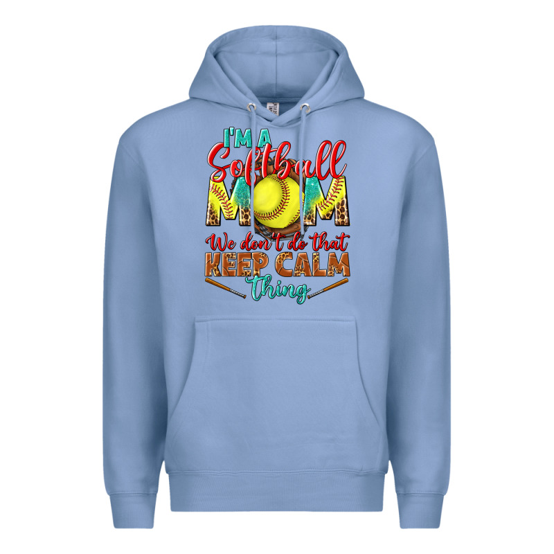 I'm A Softball Mom We Don't Do That Keep Calm Premium Hoodie by BundleAndBundleShop | Teevron