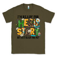 Army Green i am ready for head start but is it ready for me Classic Tee - AdoDesignShop