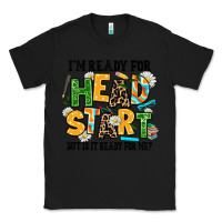 Black i am ready for head start but is it ready for me Classic Tee - AdoDesignShop