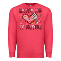 Cardinal leave me tf alone valentines day Premium Sweatshirt - MaliasSmallBusiness