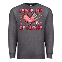 Charcoal Heather leave me tf alone valentines day Premium Sweatshirt - MaliasSmallBusiness