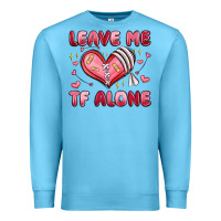 Ocean Blue leave me tf alone valentines day Premium Sweatshirt - MaliasSmallBusiness
