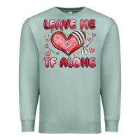 Seafoam leave me tf alone valentines day Premium Sweatshirt - MaliasSmallBusiness