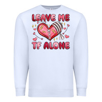 White leave me tf alone valentines day Premium Sweatshirt - MaliasSmallBusiness