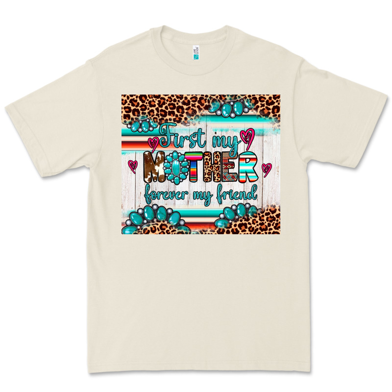First My Mother Forever My Friend Premium Tee by Artiststas | Teevron