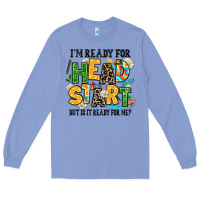 Colony Blue i am ready for head start but is it ready for me Long Sleeve Tee - AdoDesignShop