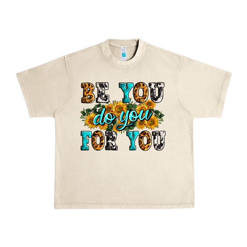 Be You Do You For You Urban Heavy Tee by Zillion Design Studio | Teevron