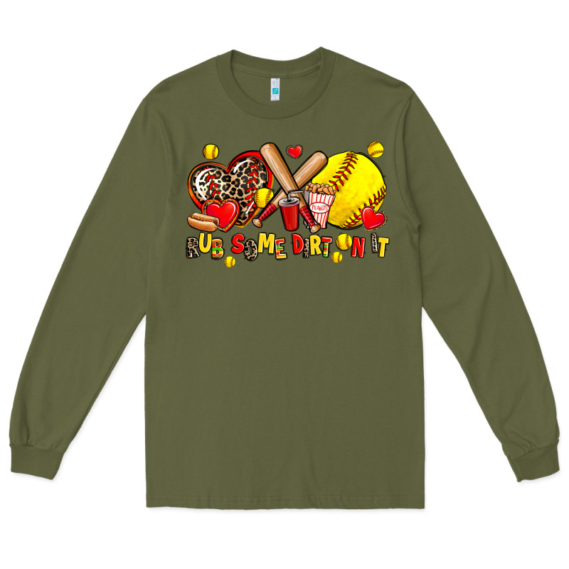 Rub Some Dirt On It Long Sleeve Tee by AdoDesignShop | Teevron