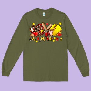 Rub Some Dirt On It Long Sleeve Tee Designed By Adodesignshop