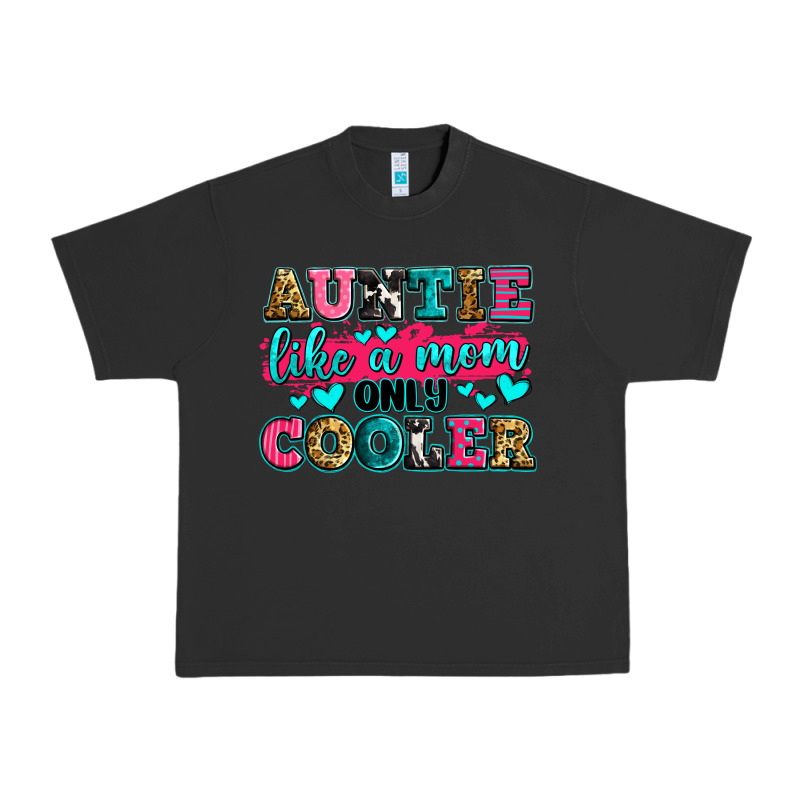 Auntie Like A Mom Only Cooler Urban Heavy Tee by Zillion Design Studio | Teevron