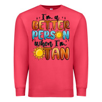 Cardinal im better person when im tan Premium Sweatshirt - MaliasSmallBusiness