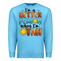Ocean Blue im better person when im tan Premium Sweatshirt - MaliasSmallBusiness