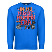 True Royal in my muscle mommy era Premium Sweatshirt - MaliasSmallBusiness