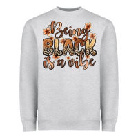 Heather Grey being black is a vibe Heavyweight Sweatshirt - Zillion Design Studio