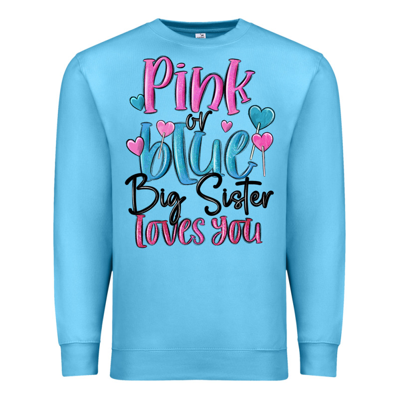 Pink Or Blue Big Sister Loves You Premium Sweatshirt by MaliasSmallBusiness | Teevron